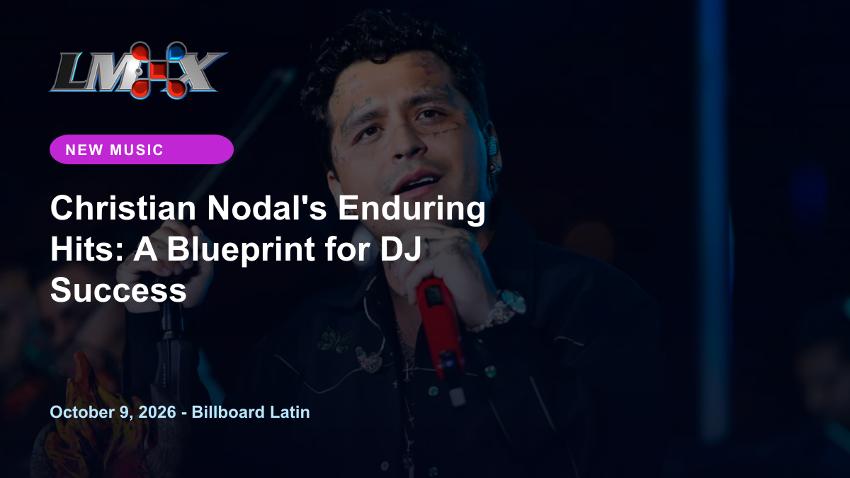 Christian Nodal's Enduring Hits: A Blueprint for DJ Success