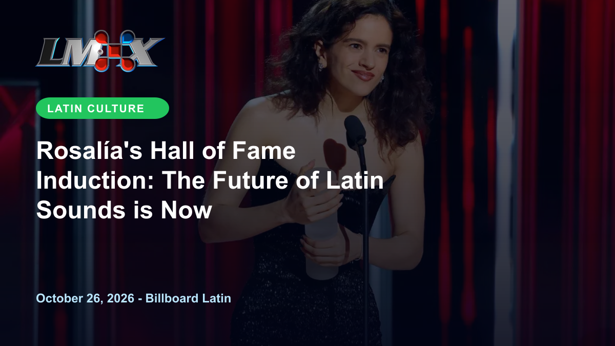 Rosalía's Hall of Fame Induction: The Future of Latin Sounds is Now